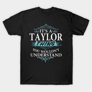 It's taylor thing you wouldn't understand T-Shirt